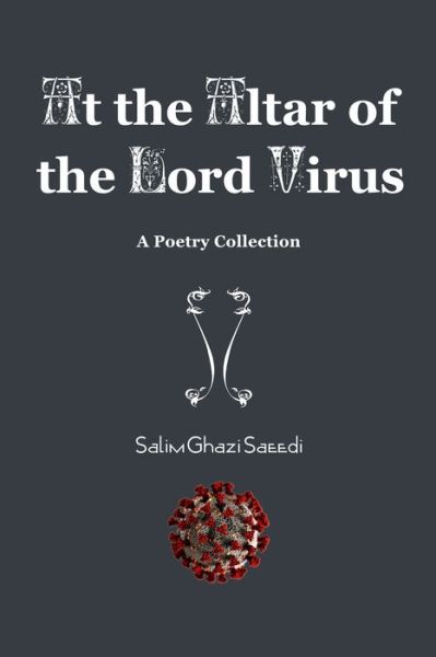 Cover for Salim Ghazi Saeedi · At the Altar of the Lord Virus (Pocketbok) (2021)