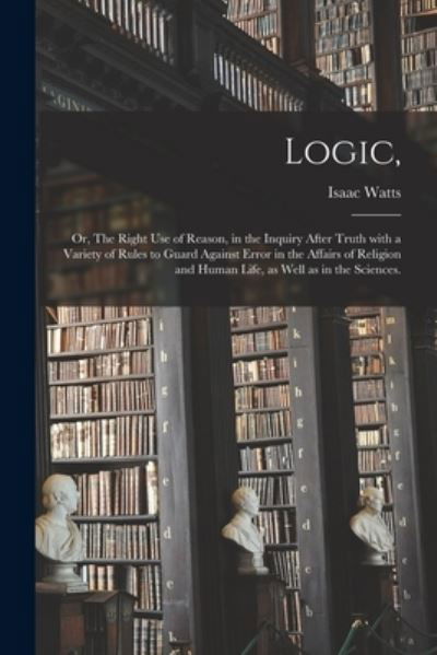 Cover for Isaac 1674-1748 Watts · Logic, (Paperback Bog) (2021)