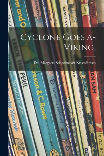 Cover for Eva Margaret Stiegelme Kristoffersen · Cyclone Goes A-viking, (Paperback Book) (2021)