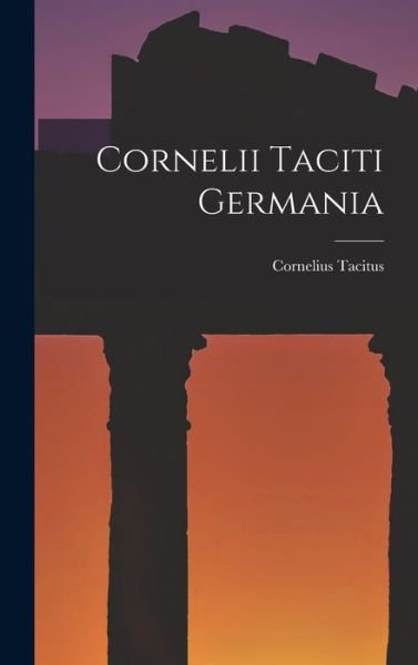 Cover for Cornelius Tacitus · Cornelii Taciti Germania (Book) (2022)