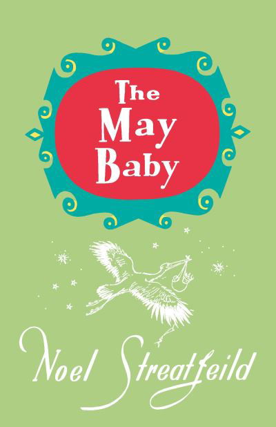 Cover for Noel Streatfeild · The May Baby - Noel Streatfeild Baby Book Series (Inbunden Bok) (2023)