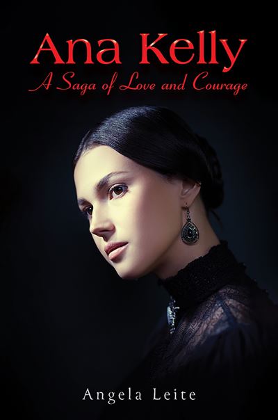 Ana Kelly: A Saga of Love and Courage - Angela Leite - Boeken - Austin Macauley Publishers - 9781035862474 - 13 september 2024