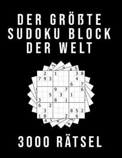 Der Groesste Sudoku Block der Welt - 3000 RAETSEL - Sudoku Block 3000 - Books - Independently Published - 9781080789474 - July 23, 2019