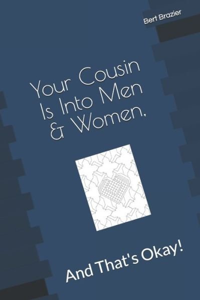 Cover for Bert Brazier · Your Cousin Is Into Men &amp; Women, And That's Okay! (Paperback Book) (2019)