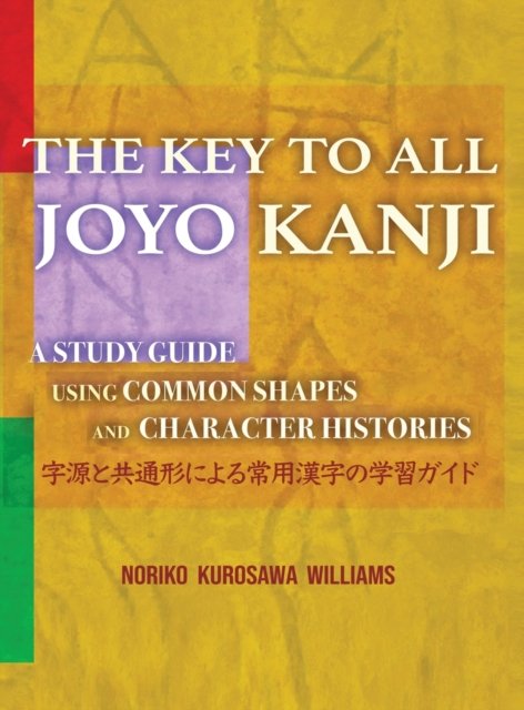 Cover for Noriko Kurosawa Williams · The Key to All Joyo Kanji (Hardcover bog) (2022)