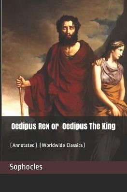 Cover for Sophocles · Oedipus Rex or Oedipus The King (Paperback Book) (2019)