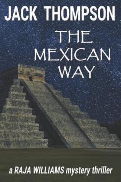 The Mexican Way - Jack Thompson - Livros - Independently Published - 9781092700474 - 4 de abril de 2019