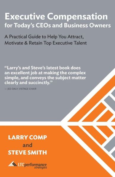 Executive Compensation for Today's CEOs & Business Owners - Steve Smith - Bücher - Independently Published - 9781096799474 - 3. Mai 2019