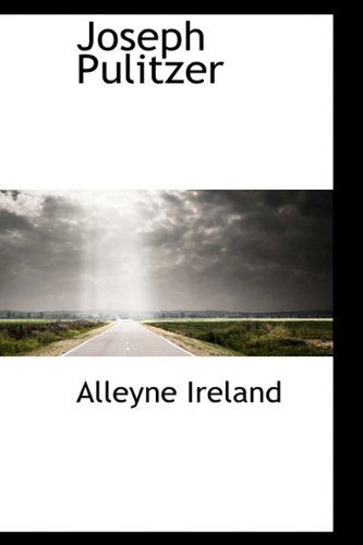 Cover for Alleyne Ireland · Joseph Pulitzer (Hardcover Book) (2009)