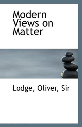 Cover for Oliver Lodge · Modern Views on Matter (Taschenbuch) (2009)