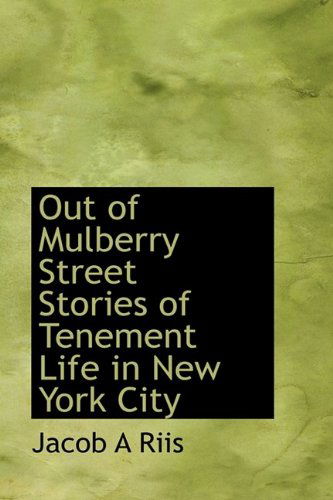 Cover for Jacob a Riis · Out of Mulberry Street Stories of Tenement Life in New York City (Gebundenes Buch) (2009)