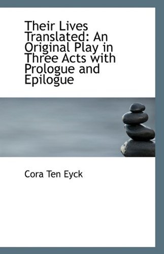 Cover for Eyck · Their Lives Translated: an Original Play in Three Acts with Prologue and Epilogue (Paperback Book) (2009)