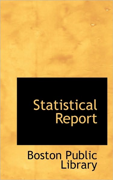 Cover for Boston Public Library · Statistical Report (Paperback Book) (2009)