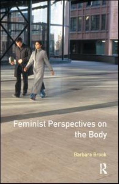 Cover for Barbara Brook · Feminist Perspectives on the Body - Feminist Perspectives (Hardcover Book) (2016)