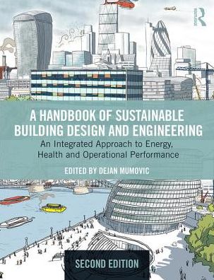 Cover for Mumovic, Dejan (University College London, UK) · A Handbook of Sustainable Building Design and Engineering: An Integrated Approach to Energy, Health and Operational Performance (Hardcover Book) (2018)