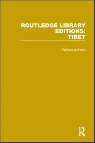 Cover for Various Authors · Routledge Library Editions: Tibet - Routledge Library Editions: Tibet (Book) (2018)