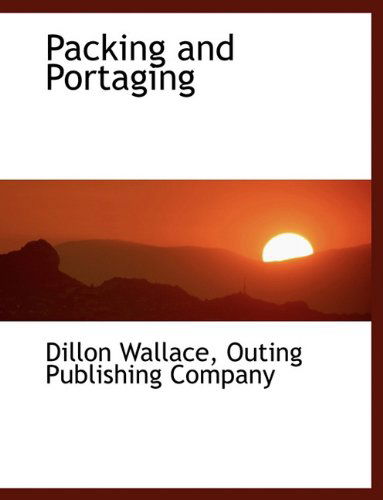 Cover for Dillon Wallace · Packing and Portaging (Paperback Book) (2010)