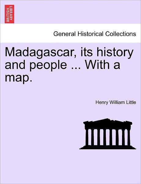 Cover for Henry William Little · Madagascar, Its History and People ... with a Map. (Paperback Book) (2011)