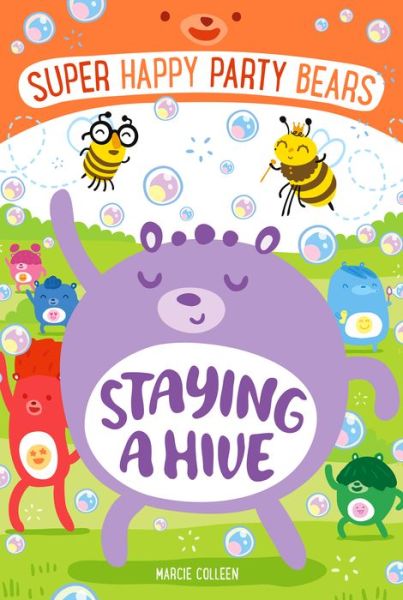 Cover for Marcie Colleen · Staying a Hive: Super Happy Party Bears 3 - Super Happy Party Bears (Paperback Book) (2017)