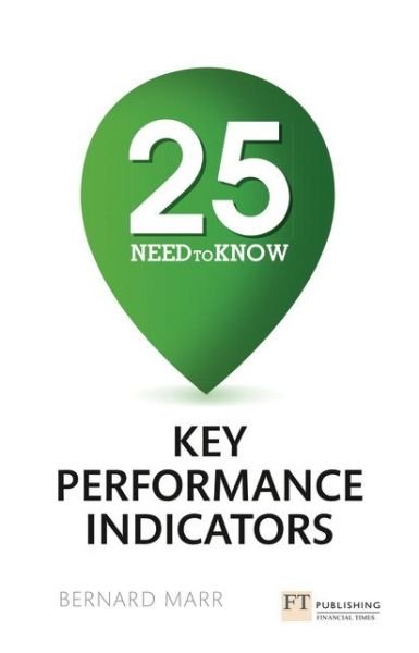 Cover for Bernard Marr · 25 Need-To-Know Key Performance Indicators (Paperback Book) (2014)