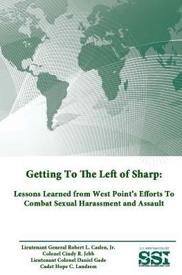 Cover for U S Army War College · Getting to the Left of Sharp: Lessons Learned from West Point's Efforts to Combat Sexual Harassment and Assault (Taschenbuch) (2015)