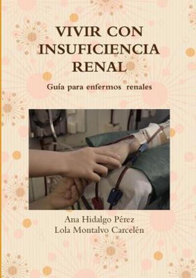 Cover for Lola Montalvo Carcelén · Vivir Con Insuficiencia Renal (Paperback Book) (2015)