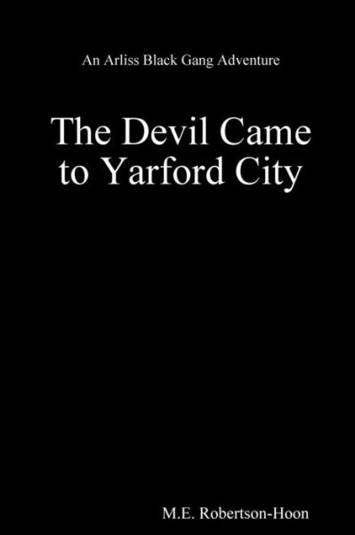 Cover for M E Robertson-hoon · The Devil Came to Yarford City (Paperback Book) (2015)