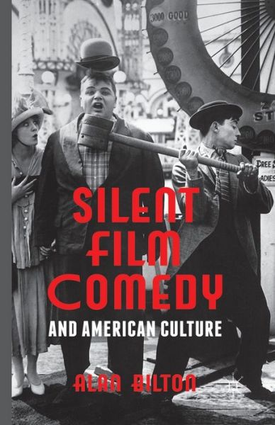 Cover for Alan Bilton · Silent Film Comedy and American Culture (Paperback Book) [1st ed. 2013 edition] (2013)