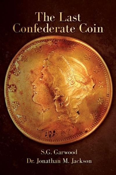 Cover for S G Garwood · The Last Confederate Coin (Taschenbuch) (2018)
