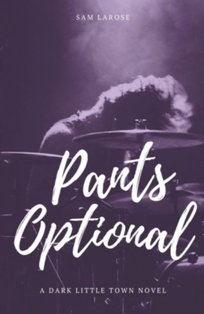 Pants Optional - Sam Larose - Books - Draft2Digital - 9781393351474 - August 25, 2020