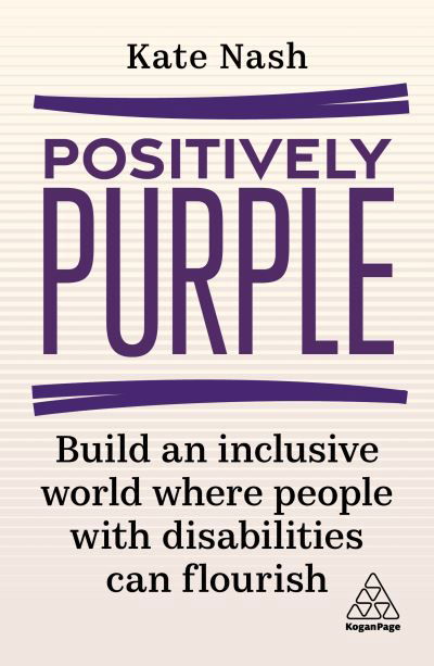 Cover for Kate Nash · Positively Purple: Build an Inclusive World Where People with Disabilities Can Flourish (Paperback Bog) (2022)