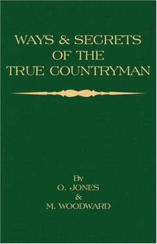 Cover for M. Woodward · Ways and Secrets of the True Countryman (Hardcover Book) (2007)