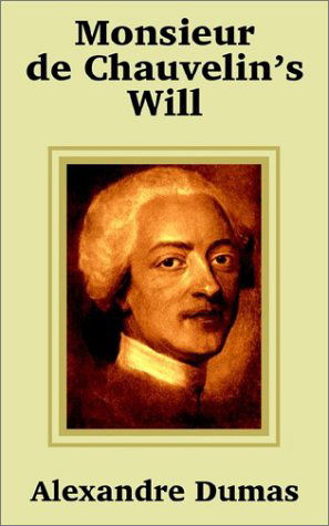 Cover for Alexandre Dumas · Monsieur de Chauvelin's Will (Paperback Book) (2002)