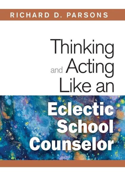 Cover for Richard D Parsons · Thinking and Acting Like an Eclectic School Counselor (Paperback Book) (2009)