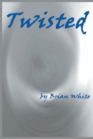Cover for Brian White · Twisted (Paperback Bog) (2004)