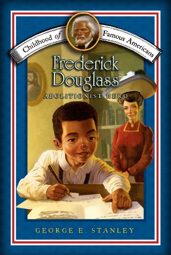 Cover for George E. Stanley · Frederick Douglass: Abolitionist Hero (Childhood of Famous Americans) (Pocketbok) (2008)