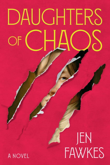 Cover for Jen Fawkes · Daughters of Chaos: A Novel (Hardcover Book) (2024)