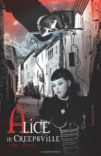 Cover for Nora Atayde · Alice in Creepsville (Paperback Bog) (2011)