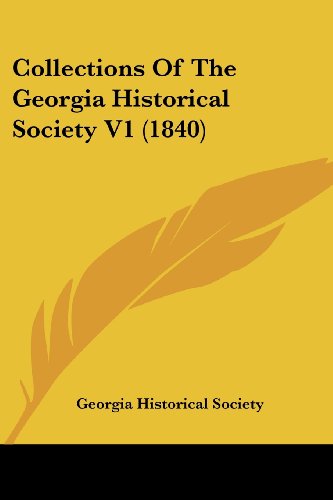 Cover for Georgia Historical Society · Collections of the Georgia Historical Society V1 (1840) (Taschenbuch) (2008)