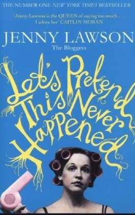 Cover for Jenny Lawson · Let's Pretend This Never Happened (Paperback Bog) (2013)