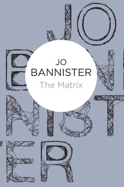 The Matrix - Jo Bannister - Livros - Pan Macmillan - 9781447236474 - 15 de novembro de 2012
