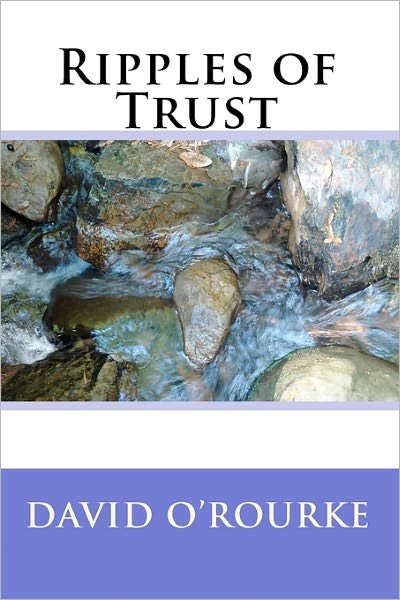 David O\'rourke · Ripples of Trust (Paperback Book) (2010)