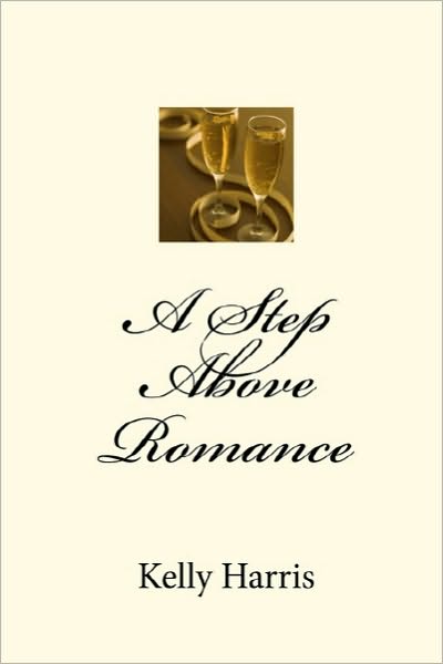 Cover for Kelly Harris · A Step Above Romance (Paperback Book) (2010)