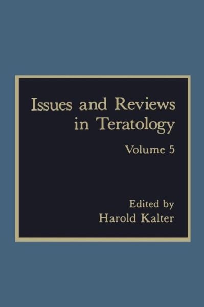 Cover for H Kalter · Issues and Reviews in Teratology: Volume 5 (Paperback Book) [Softcover reprint of the original 1st ed. 1990 edition] (2011)