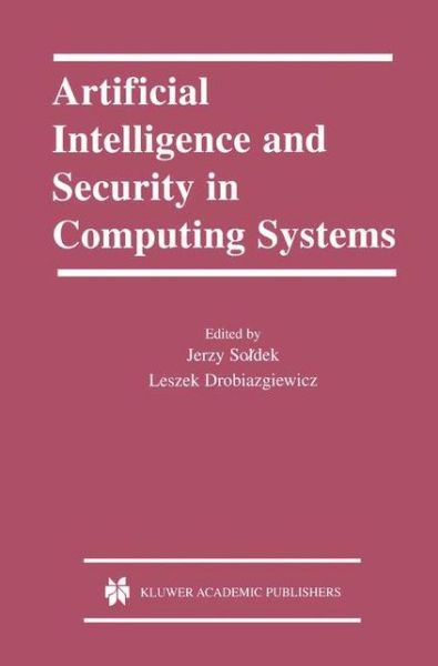 Cover for Jerzy Soldek · Artificial Intelligence and Security in Computing Systems: 9th International Conference, ACS '2002 Miedzyzdroje, Poland October 23-25, 2002 Proceedings - The Springer International Series in Engineering and Computer Science (Paperback Book) [Softcover reprint of the original 1st ed. 2003 edition] (2012)
