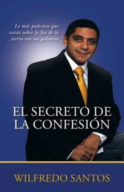 Cover for Obispo Wilfredo Santos · El Secreto de la Confesion (Paperback Bog) (2016)