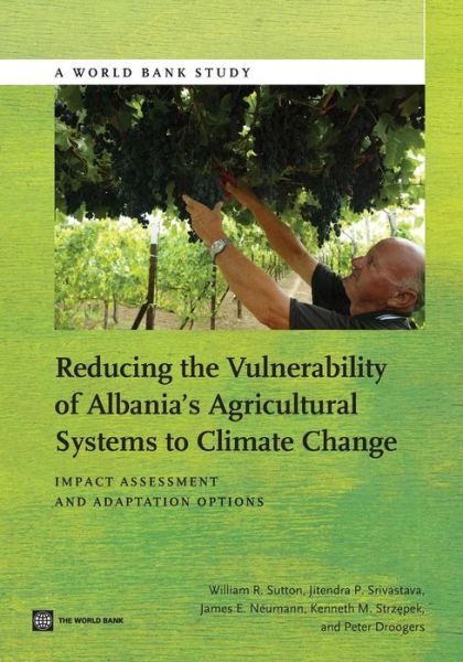 Cover for William R. Sutton · Reducing the vulnerability of Albania's agricultural systems to climate change: impact assessment and adaptation options - World Bank studies (Paperback Book) (2013)