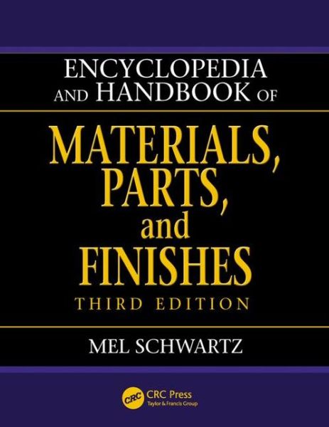 Cover for Mel Schwartz · Encyclopedia and Handbook of Materials, Parts and Finishes (Hardcover Book) (2016)