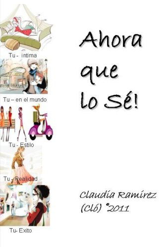 Cover for Claudia Ramirez (Cló) · Ahora Que Lo Sé! (Paperback Book) [Spanish edition] (2011)