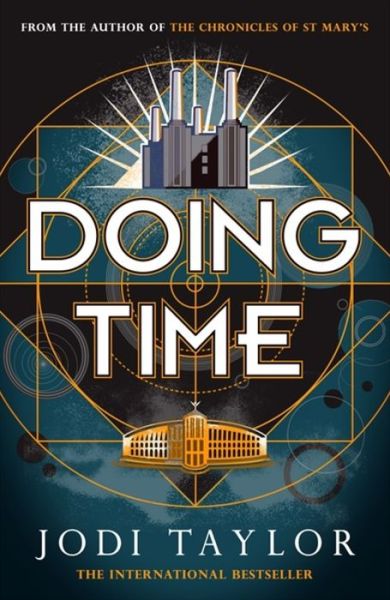 Cover for Jodi Taylor · Doing Time: a hilarious new spinoff from the Chronicles of St Mary's series - The Time Police (Hardcover Book) (2019)